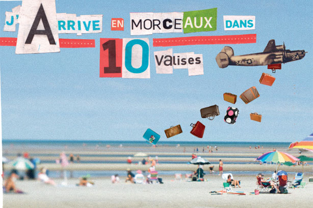 J’arrive en morceaux dans dix valises