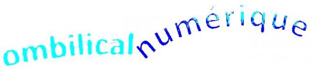 L’ombilical numérique