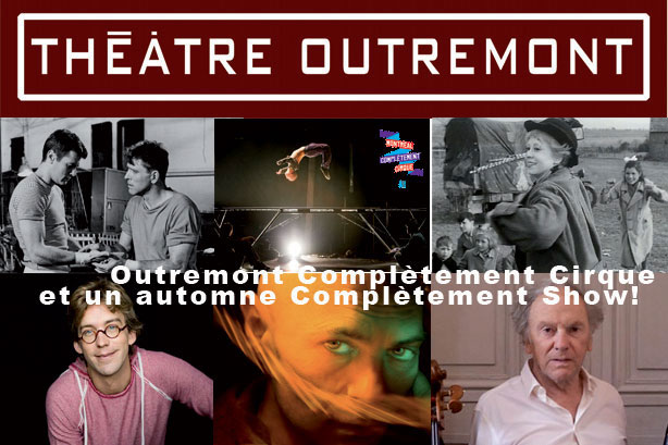 Montréal Complètement Cirque est au Théâtre Outremont