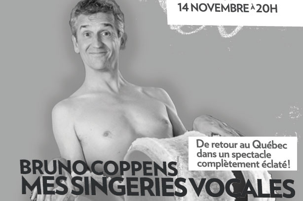 Bruno Coppens de retour au Québec dans un nouveau One man show!