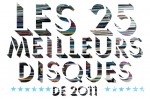 Palmarès complet des 25 meilleurs disques de 2011