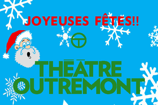 Théâtre Outremont – Spectacle au choix!