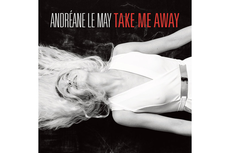 Andréane Le May - Take Me Away