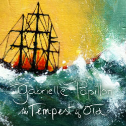 The Tempest of Old: Gabrielle Papillon