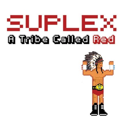 A-Tribe-Called-Red-Suplex
