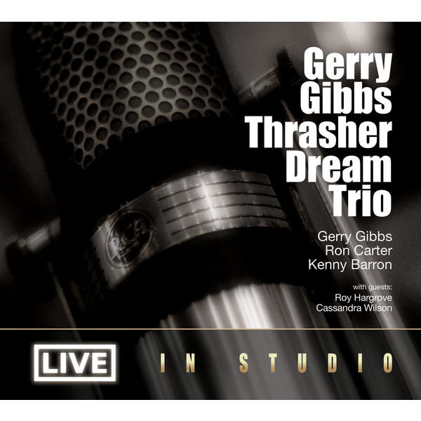 Gerry Gibbs Thrasher Dream Trio: Live in Studio