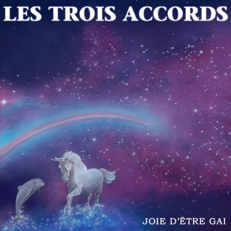 Les Trois Accords: Joie d'être gai