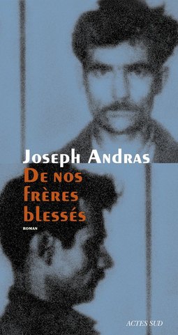 Joseph Andras : De nos frères blessés
