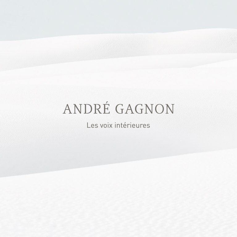 André Gagnon: Les voix intérieures