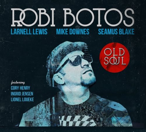 Robi Botos: Old Soul