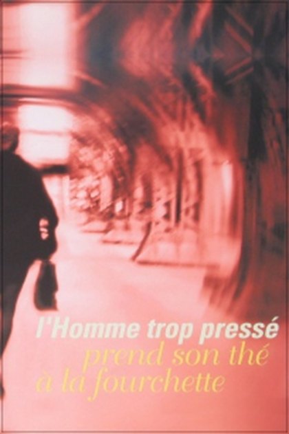 L'Homme trop pressé prend son thé à la fourchette