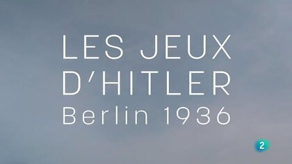 Les Jeux d'Hitler – Berlin 1936